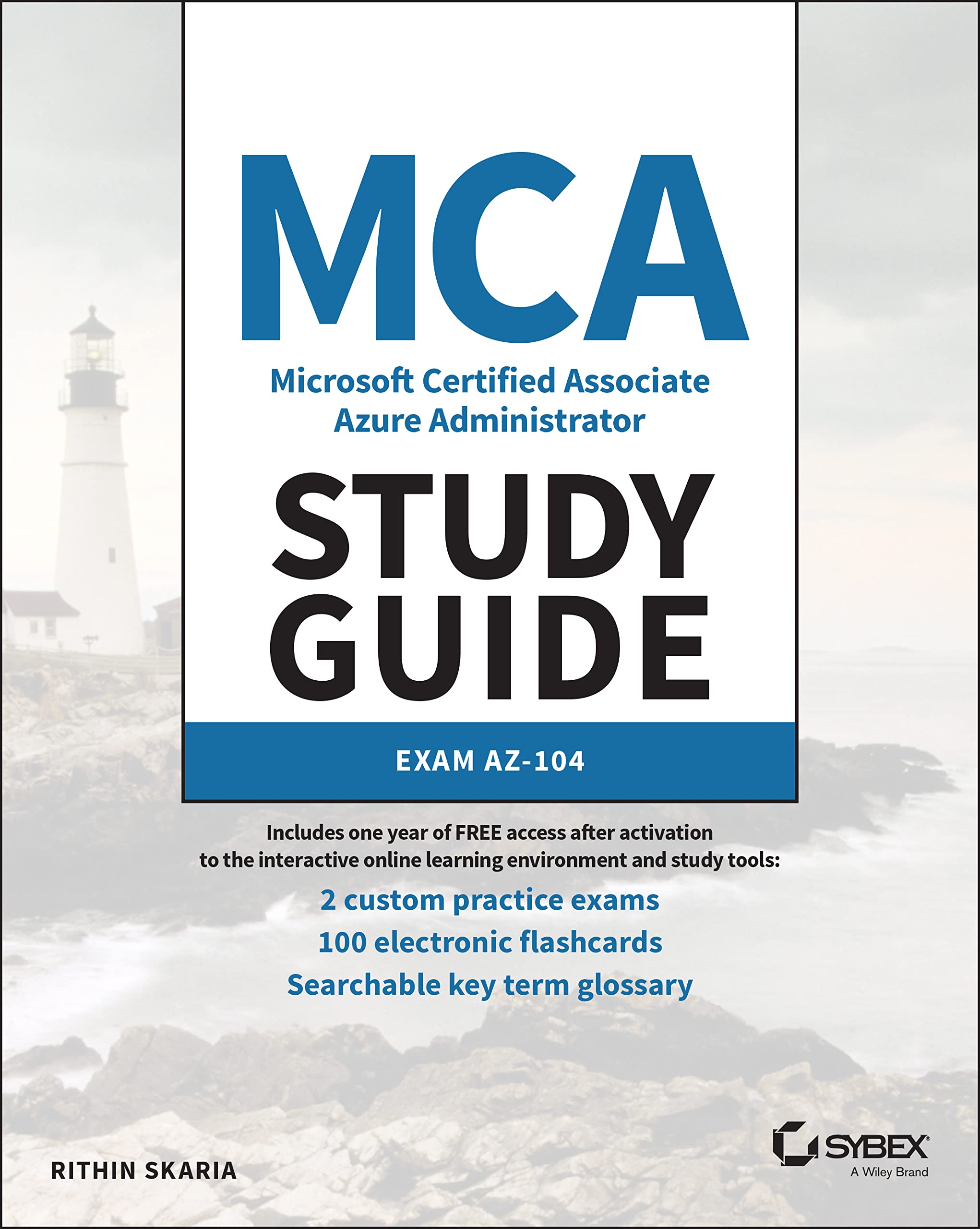 MCA Microsoft Certified Associate Azure Administrator Study Guide: Exam AZ104 (Sybex Study Guide)