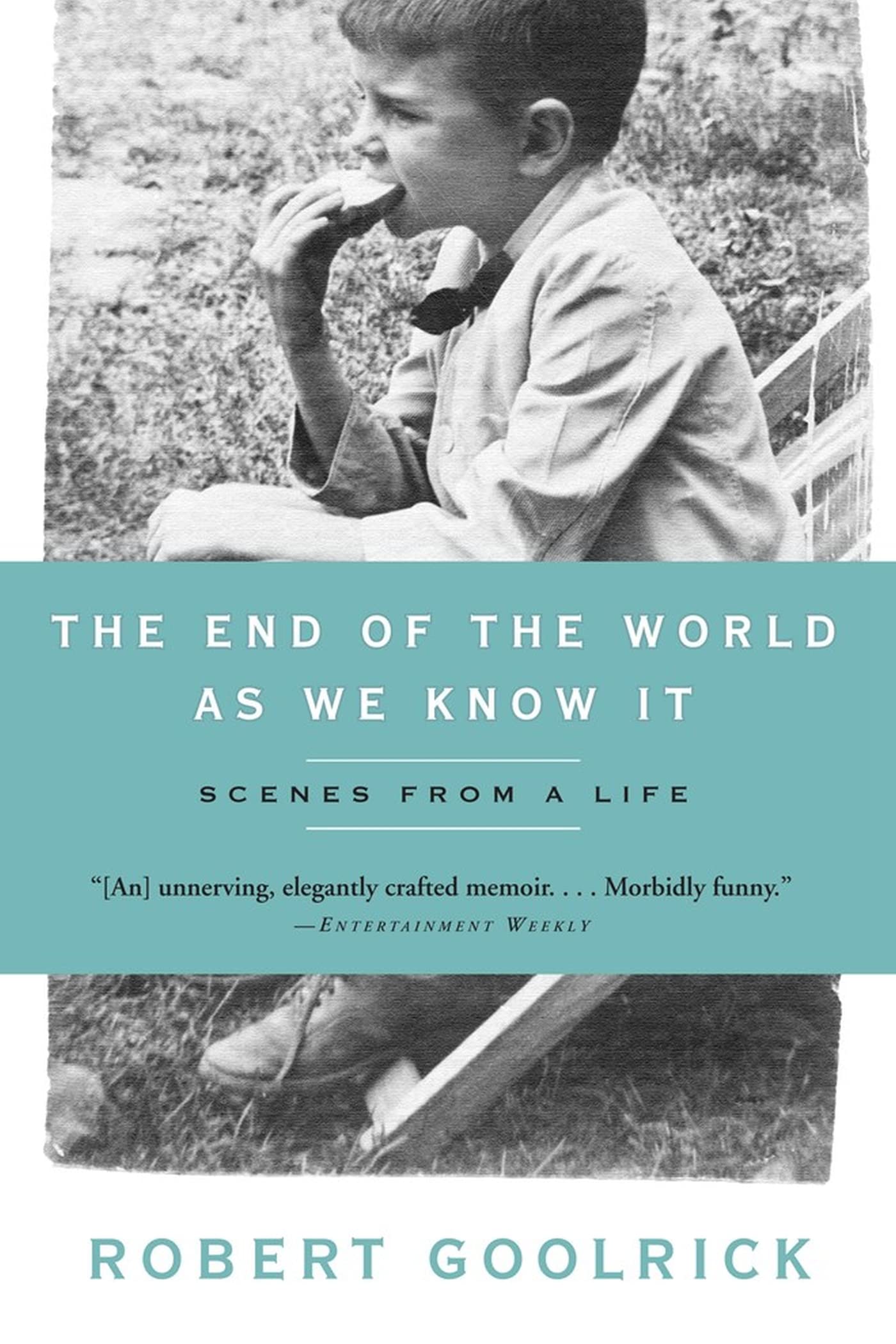 The End Of The World As We Know It: Scenes From A Life