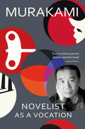 Novelist as a Vocation: An exploration of a writers life from the Sunday Times bestselling author