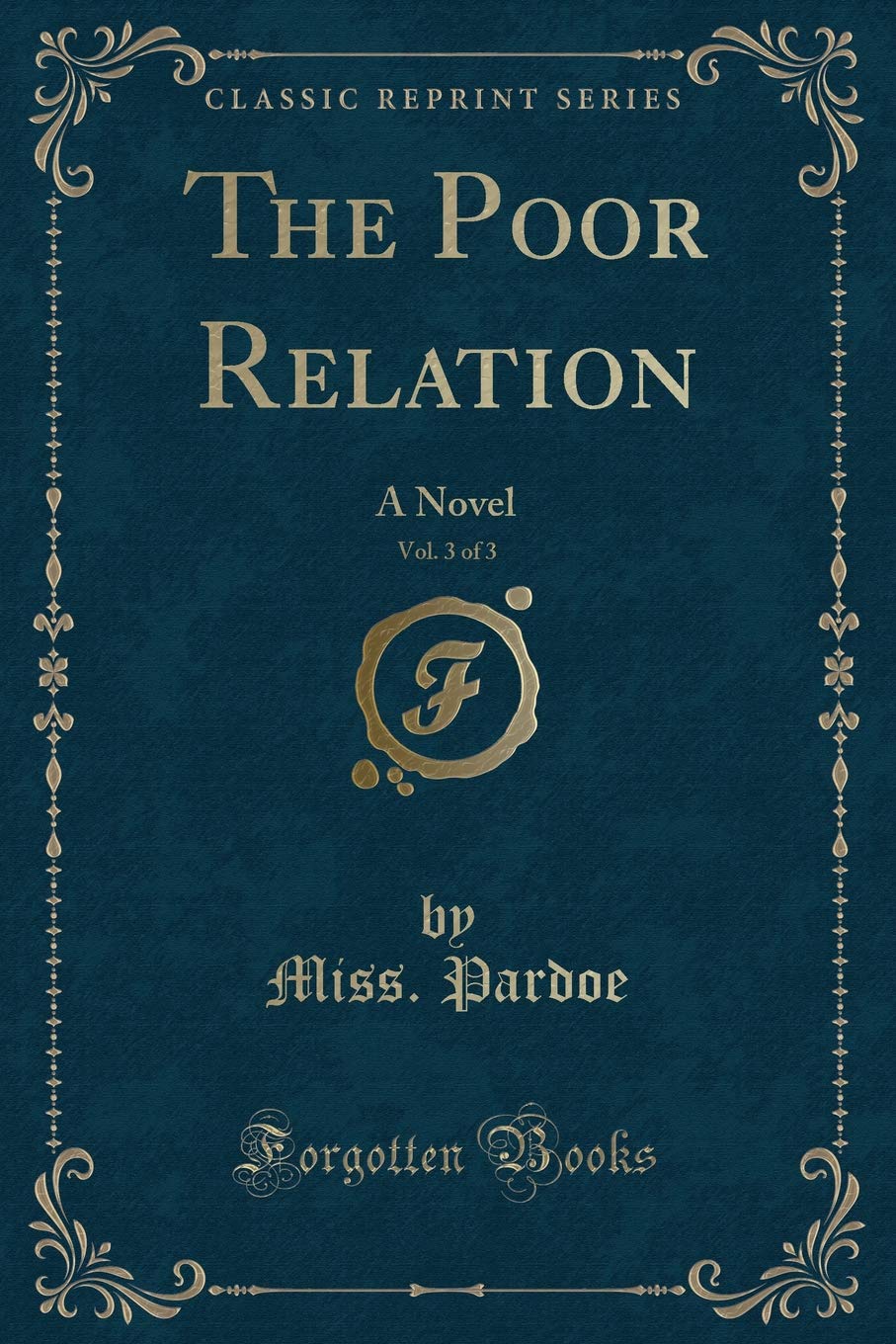 The Poor Relation, Vol. 3 of 3: A Novel (Classic Reprint)