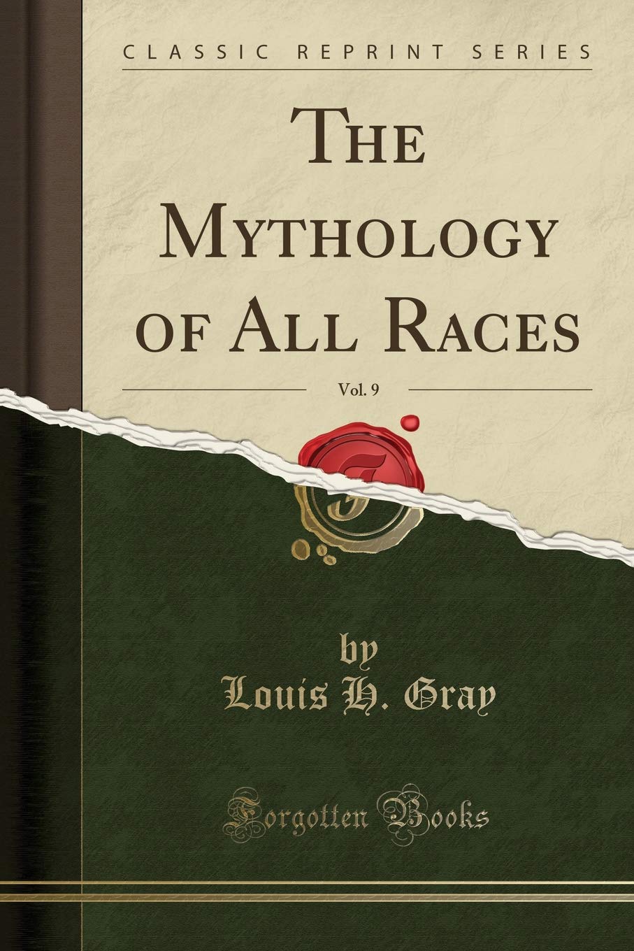 The Mythology Of All Races, Vol. 9 (Classic Reprint)