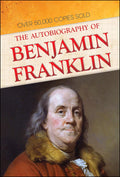 The Autobiography Of Benjamin Franklin (General Press)