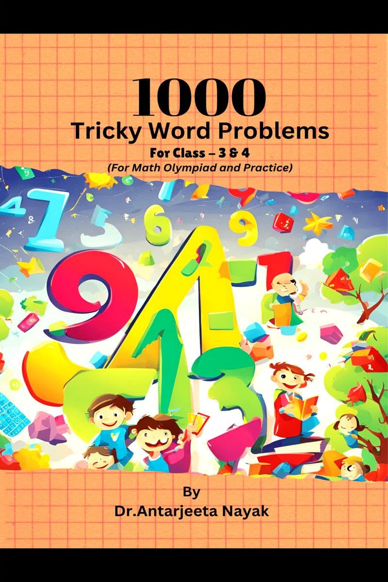 1000 Tricky Word Problems: For Class 3 & 4 (For Math Olympiad and Practice)