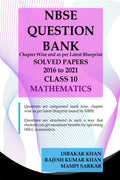 NBSE QUESTION BANK : Chapter Wise and as per Latest Blueprint of NBSE SOLVED PAPERS (2016 to 2021) CLASS 10 MATHEMATICS