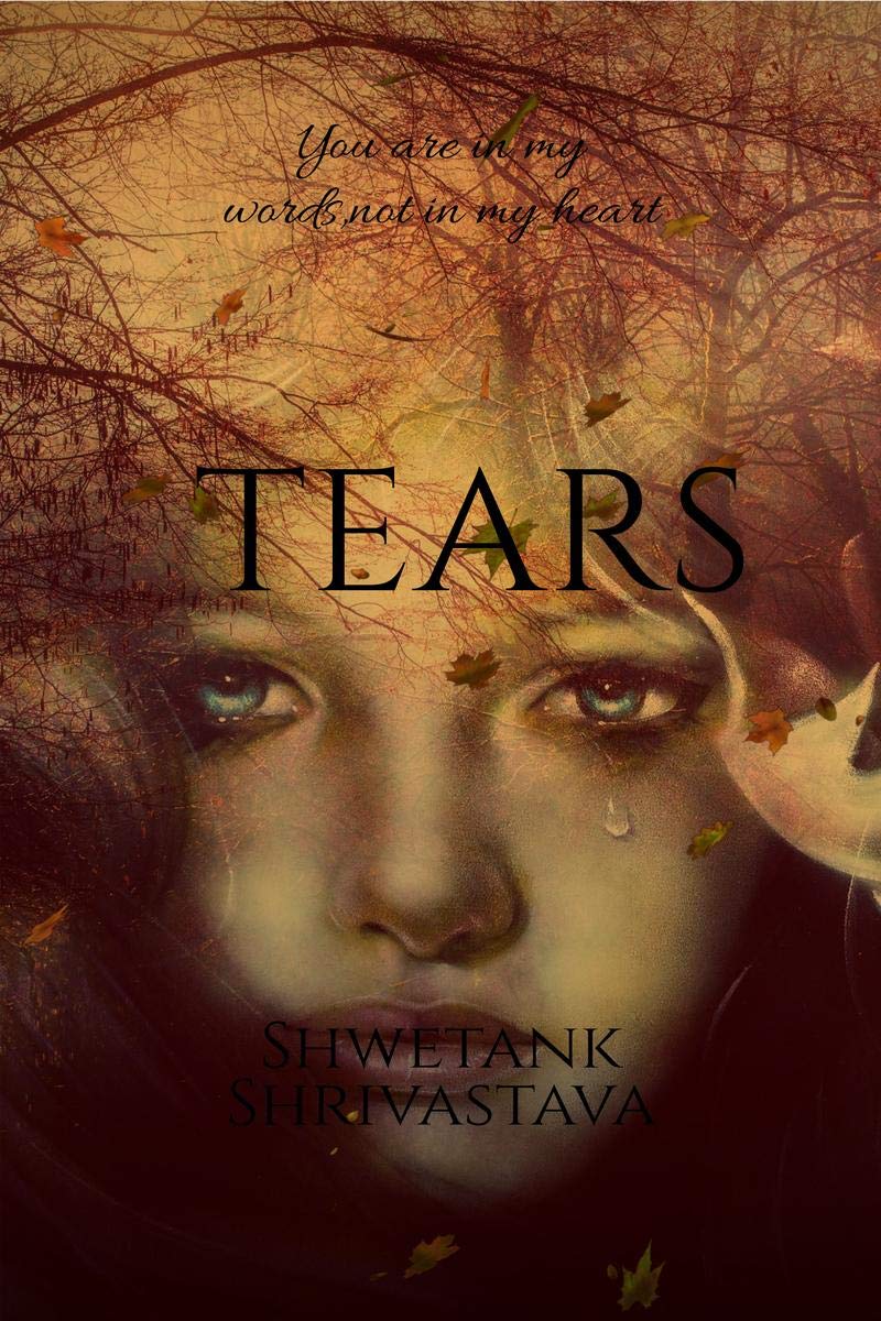 Tears : You Are In My Words Not In My Heart