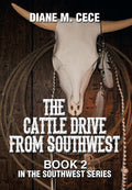 The Cattle Drive from Southwest: Book 2 in the Southwest Series (Southwest Series, 2)