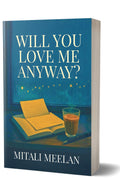 Will You Love Me Anyway?  A Romantic Bestseller