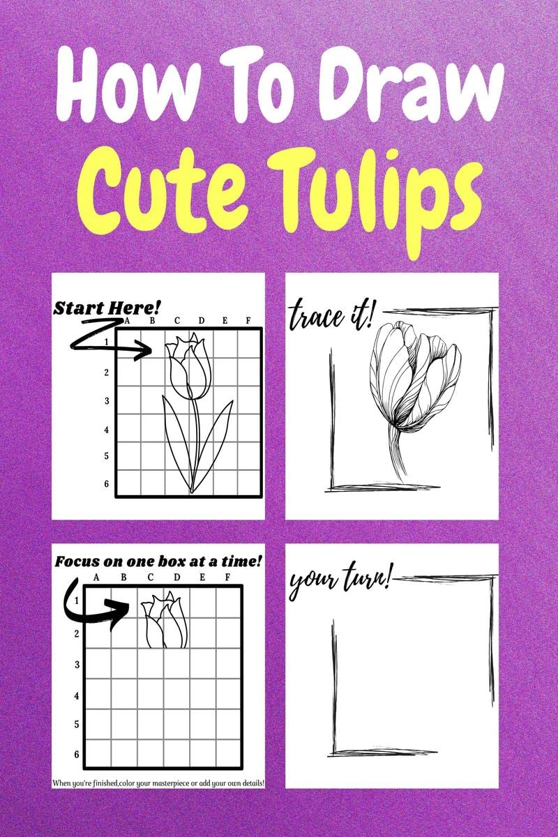 How To Draw Cute Tulips : A Step by Step Coloring and Activity Book for Kids to Learn to Draw Adorable Tulips
