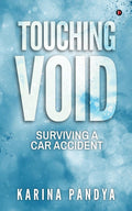 Touching Void : Surviving A Car Accident