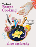 The Joy of Better Cooking: Lifechanging skills & thrills for enthusiastic eaters