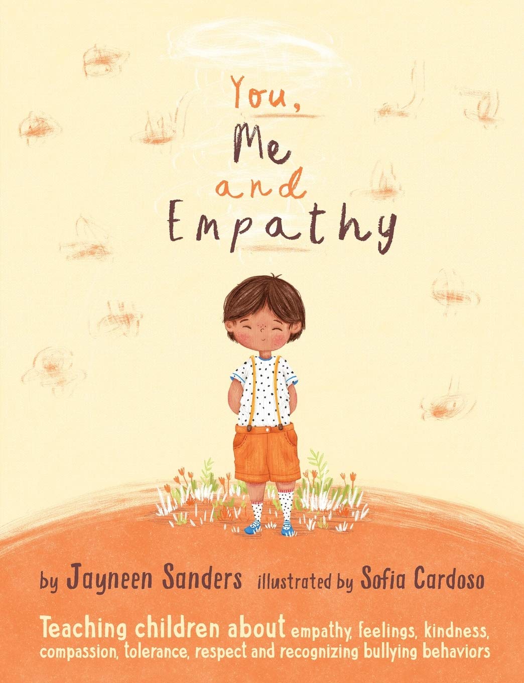 You, Me and Empathy: Teaching children about empathy, feelings, kindness, compassion, tolerance and recognising bullying behavio