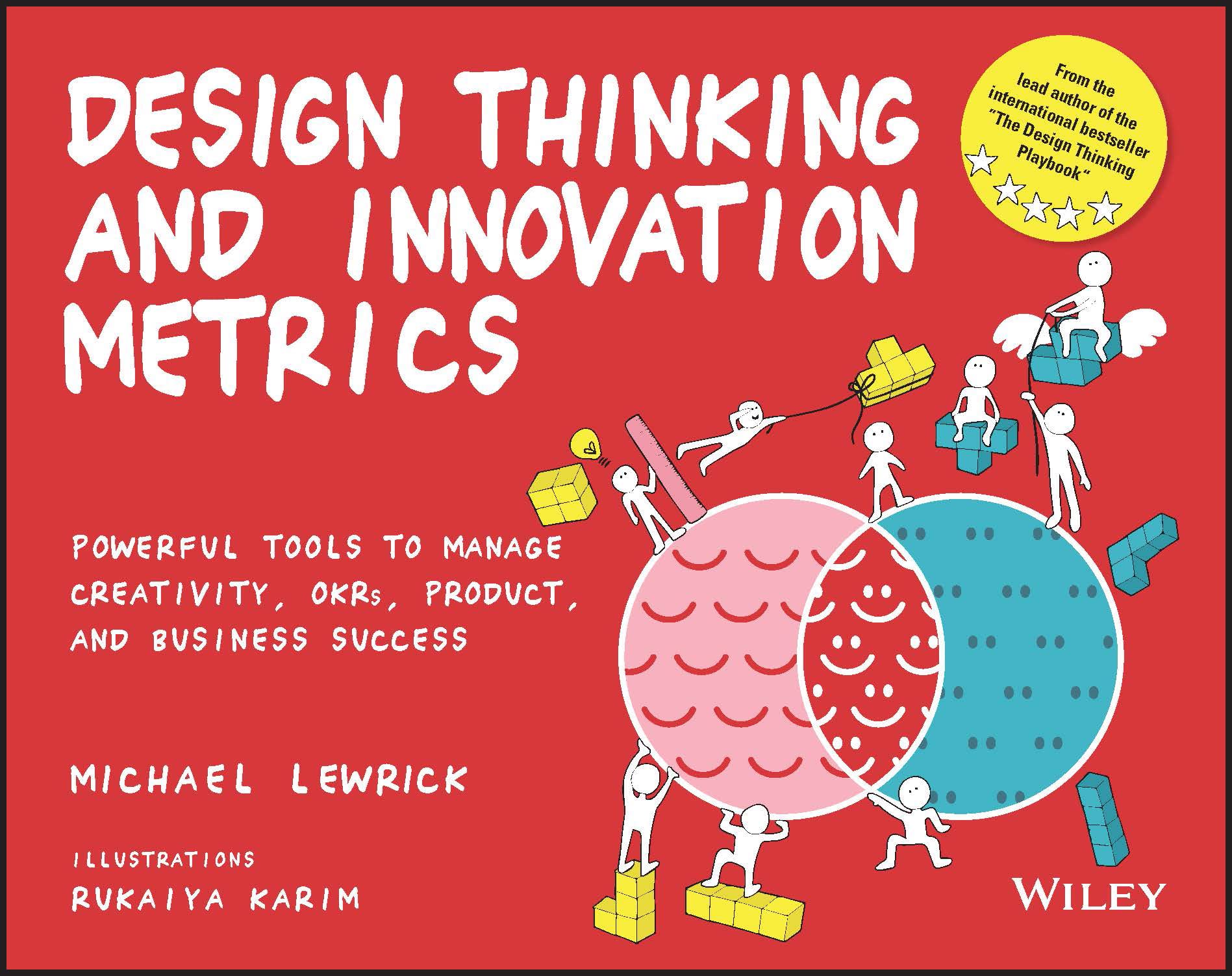 Design Thinking and Innovation Metrics: Powerful Tools to Manage Creativity, OKRs, Product, and Business Success (Design Thinkin