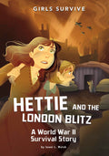 Hettie and the London Blitz: A World War II Survival Story (Girls Survive)