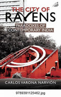 The City Of Ravens: Paradoxes Of Contemporary India (H.B)