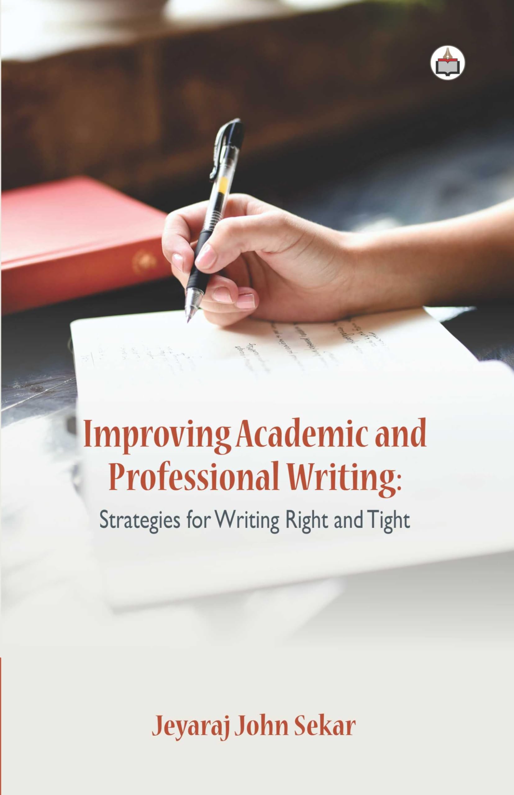 Improving Academic and Professional Writing: Strategies for Writing Right and Tight