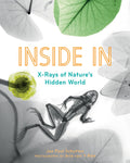 Inside In: XRays of Natures Hidden World