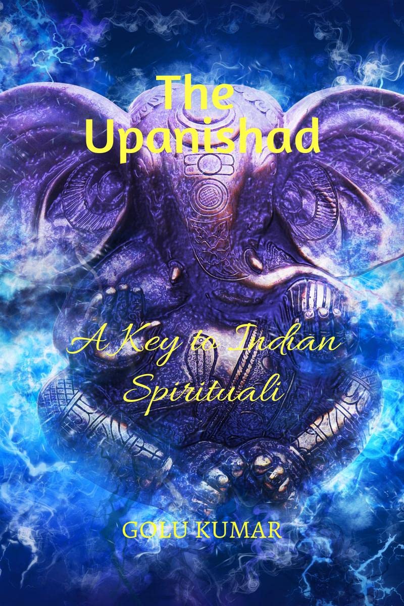 The Upanishad : A Key to Indian Spirituality