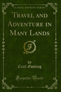 Travel and Adventure in Many Lands (Classic Reprint)