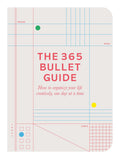The 365 Bullet Book: How To Organize Your Life Creatively, One Day At A Time