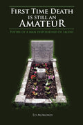 First Time Death Is Still an Amateur: Poetry of a Man Dispossessed of Talent