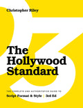 The Hollywood Standard  Third Edition: The Complete and Authoritative Guide to Script Format and Style