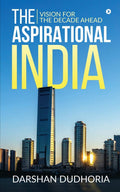 The Aspirational India : Vision For The Decade Ahead