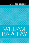 The Ten Commandments (The William Barclay Library)