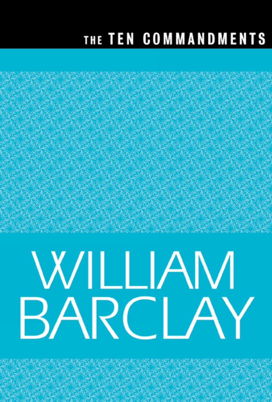 The Ten Commandments (The William Barclay Library)