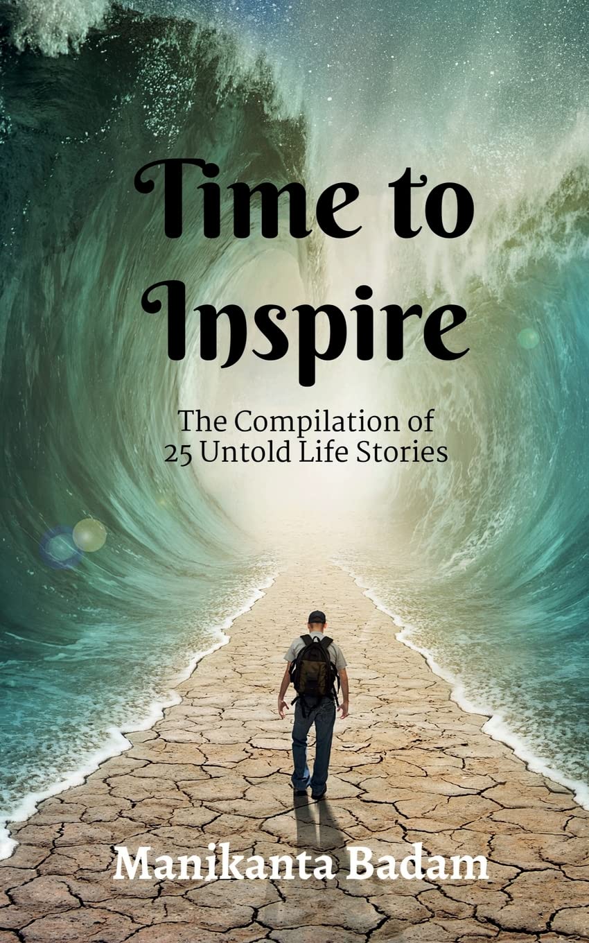 Time To Inspire : The Compilation Of 25 Untold Life Stories