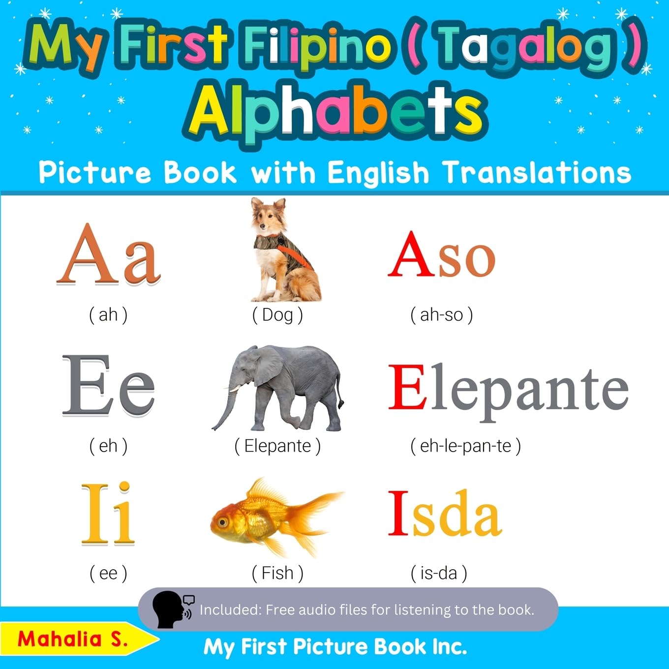 My First Filipino ( Tagalog ) Alphabets Picture Book with English Translations: Bilingual Early Learning & Easy Teaching Filipin