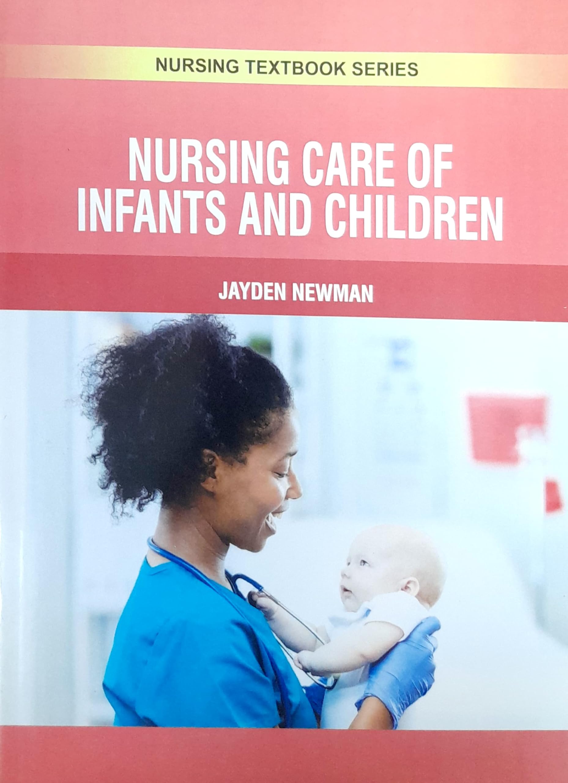 NURSING CARE OF INFANTS AND CHILDREN (PB 2025) NURSING TEXTBOOK SERIES