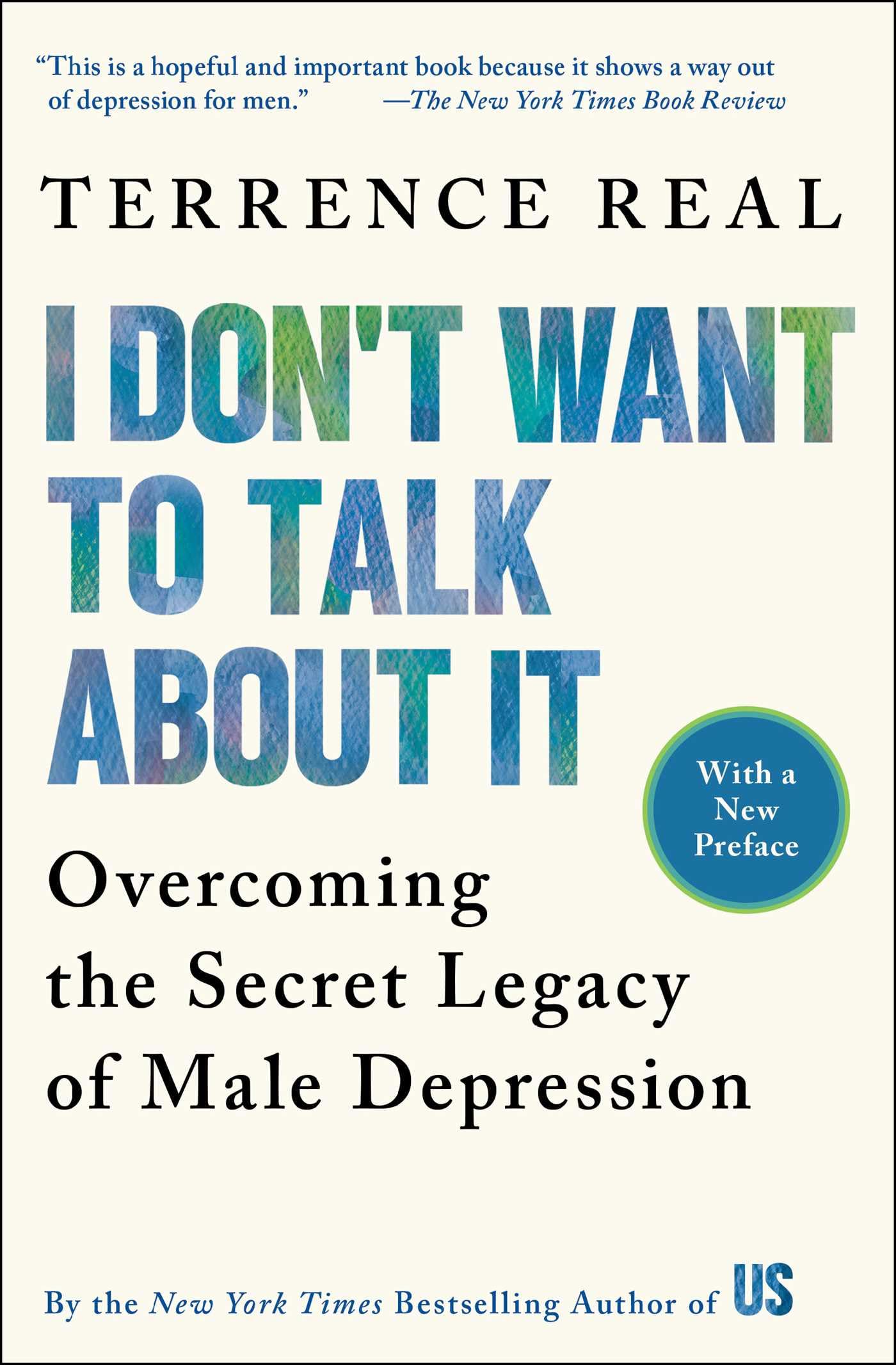 I Dont Want to Talk About It: Overcoming the Secret Legacy of Male Depression