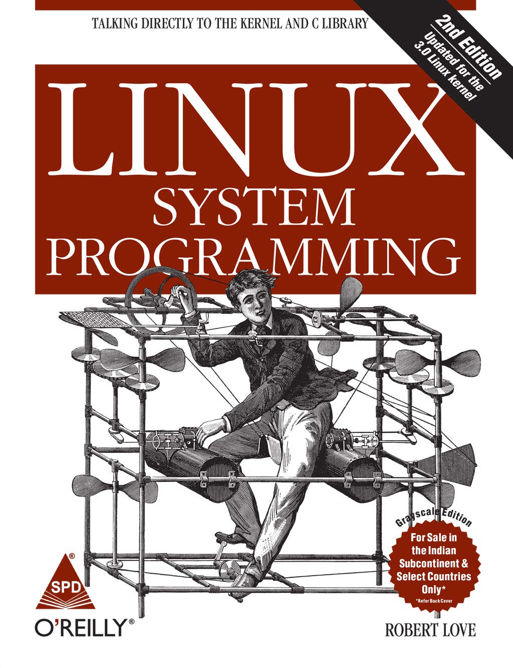 Linux System Programming: Talking Directly to the Kernel and C Library, Second Edition