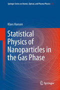 Statistical Physics of Nanoparticles in the Gas Phase (Springer Series on Atomic, Optical, and Plasma Physics, 73)