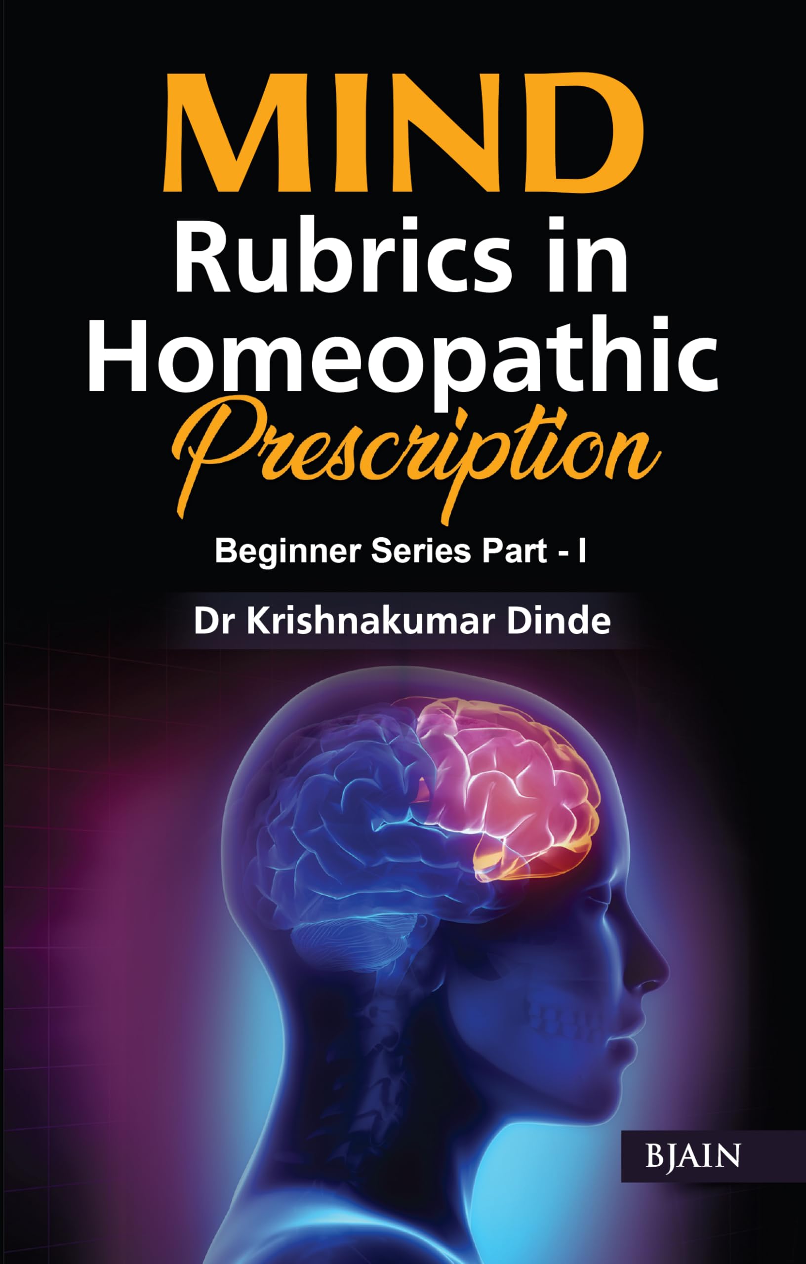 Mind Rubrics in Homeopathic Prescription (Beginner series part  1)