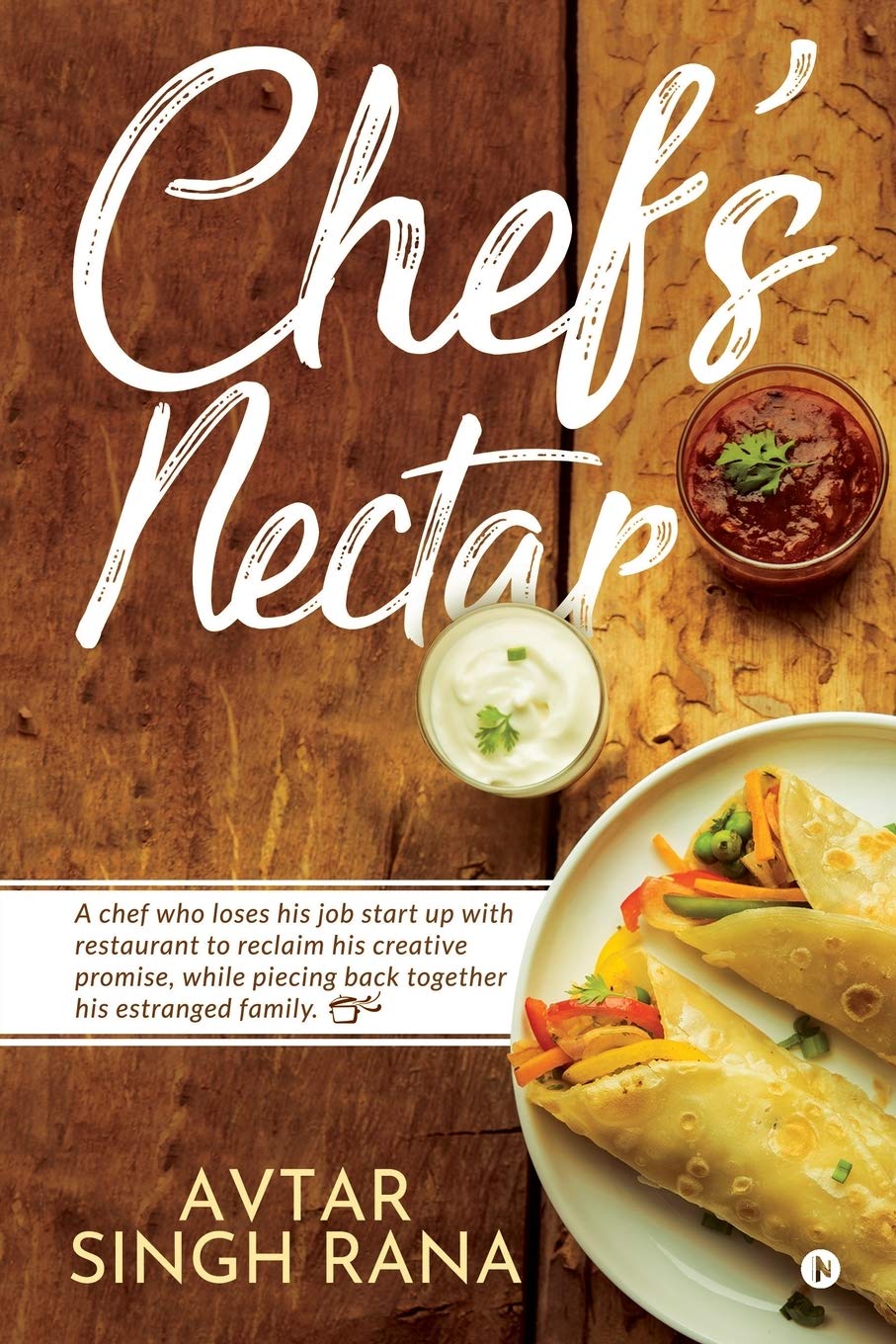 ChefS Nectar : A Chef Who Loses His Job Start Up With Restaurant To Reclaim His Creative Promise, While Piecing Back Together Hi