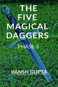The Five Magical Daggers : Phase 1