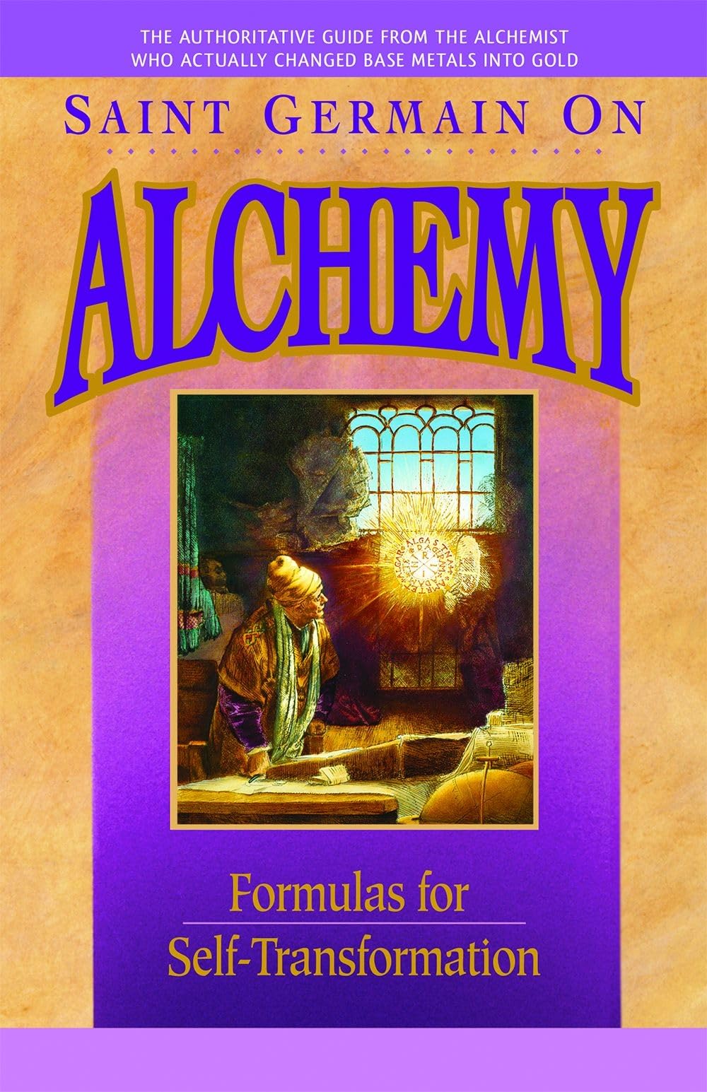 Saint Germain On Alchemy: Formulas for SelfTransformation