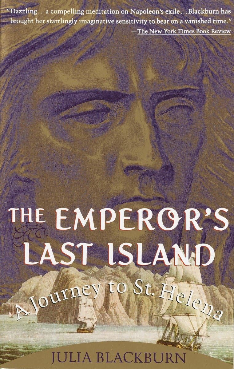 The Emperors Last Island: A Journey to St. Helena