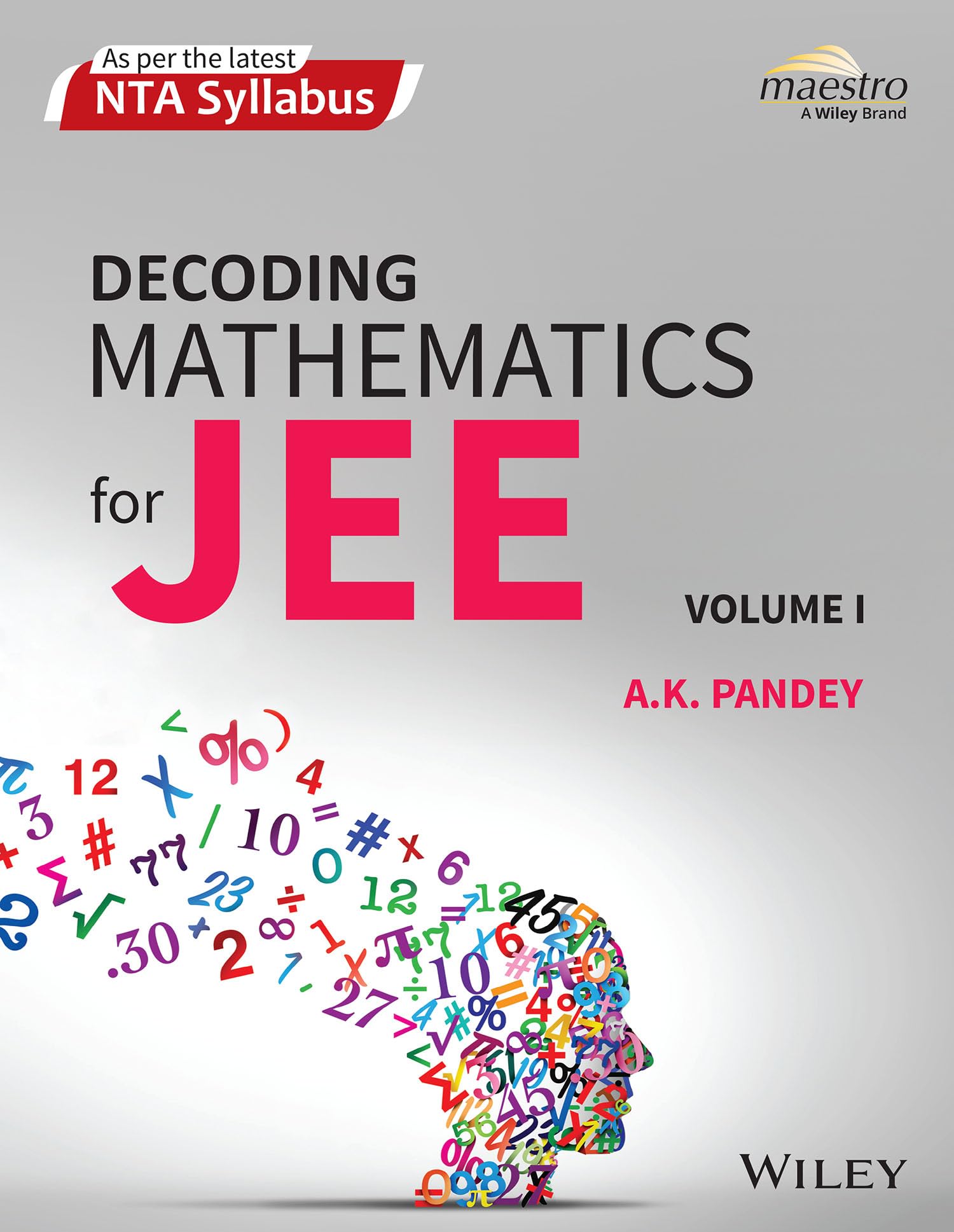 Wileys Decoding Mathematics For JEE, Vol I