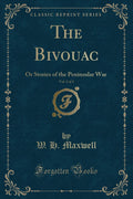 The Bivouac, Vol. 1 of 3: Or Stories of the Peninsular War (Classic Reprint)