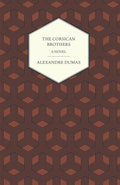The Corsican Brothers  A Novel