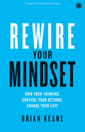 Rewire Your Mindset: Own Your Thinking, Control Your Actions, Change Your Life! | From SelfDoubt To SelfControl | Turn Intenti
