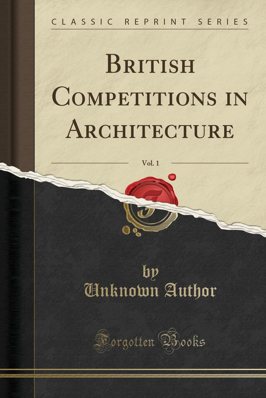 British Competitions in Architecture, Vol. 1 (Classic Reprint)