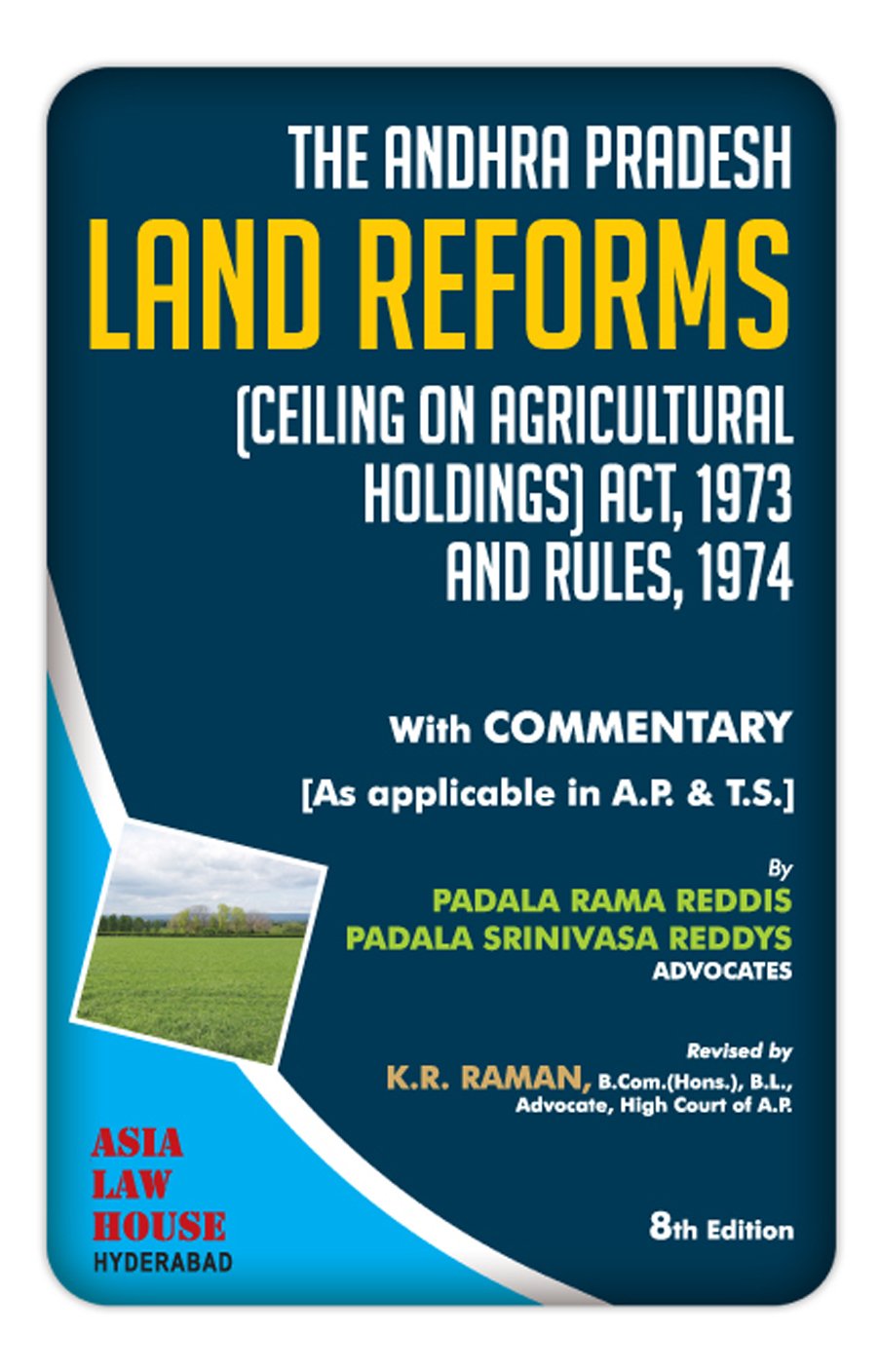 The Andhra Pradesh Land Reforms (Ceiling On Agricultural Holdings) Act, 1973 And Rules, 1974 8Th Edn.25