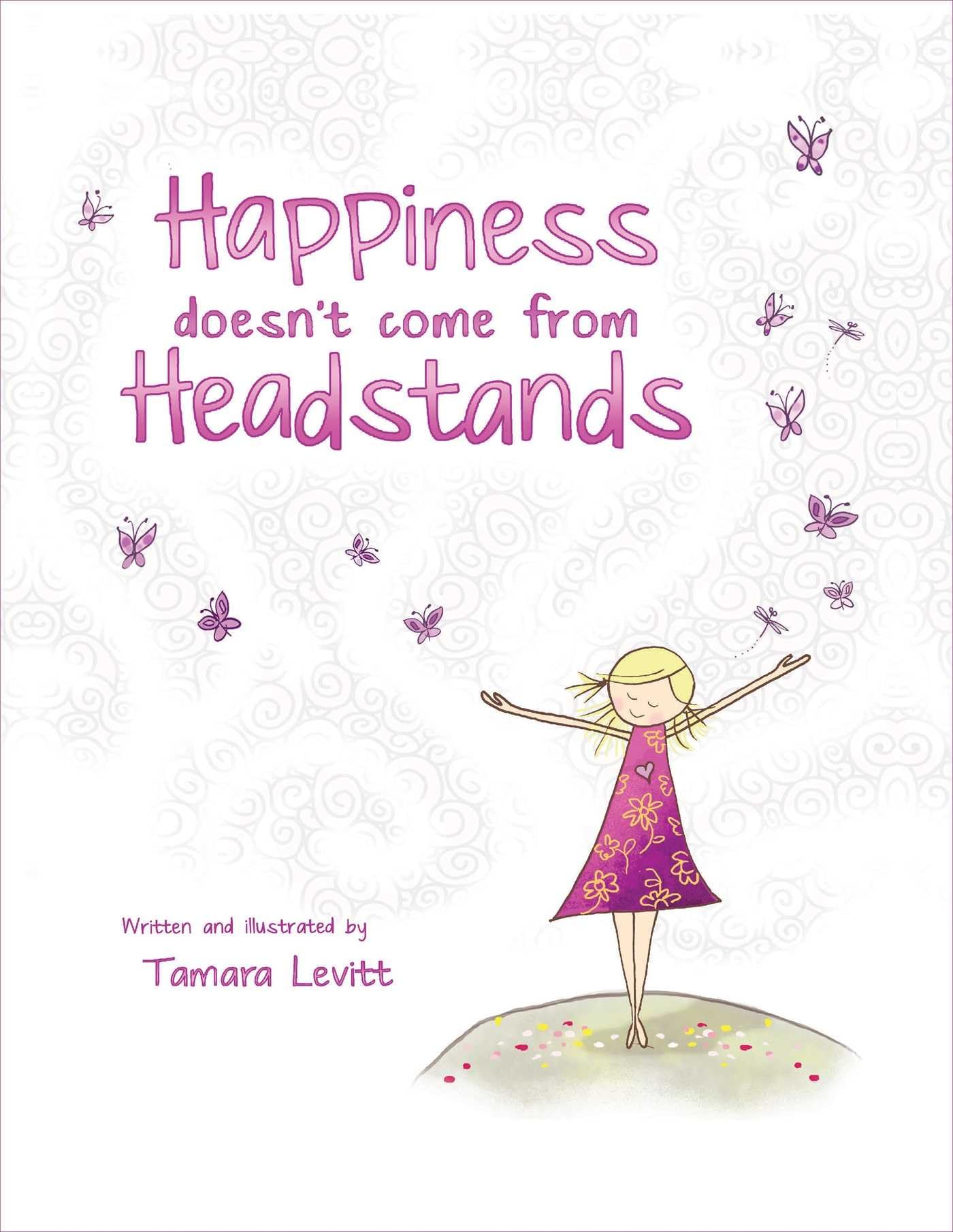 Happiness Doesnt Come from Headstands