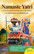 Indiepress Namaste Yatri A Journey Through the Fascinating World of Indian Railways.