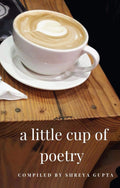 A Little Cup Of Poetry