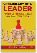 The Leader Phrase Book (Vocabulary Of A Leader: Powerful Phrases To Lead Your Team Effectively)