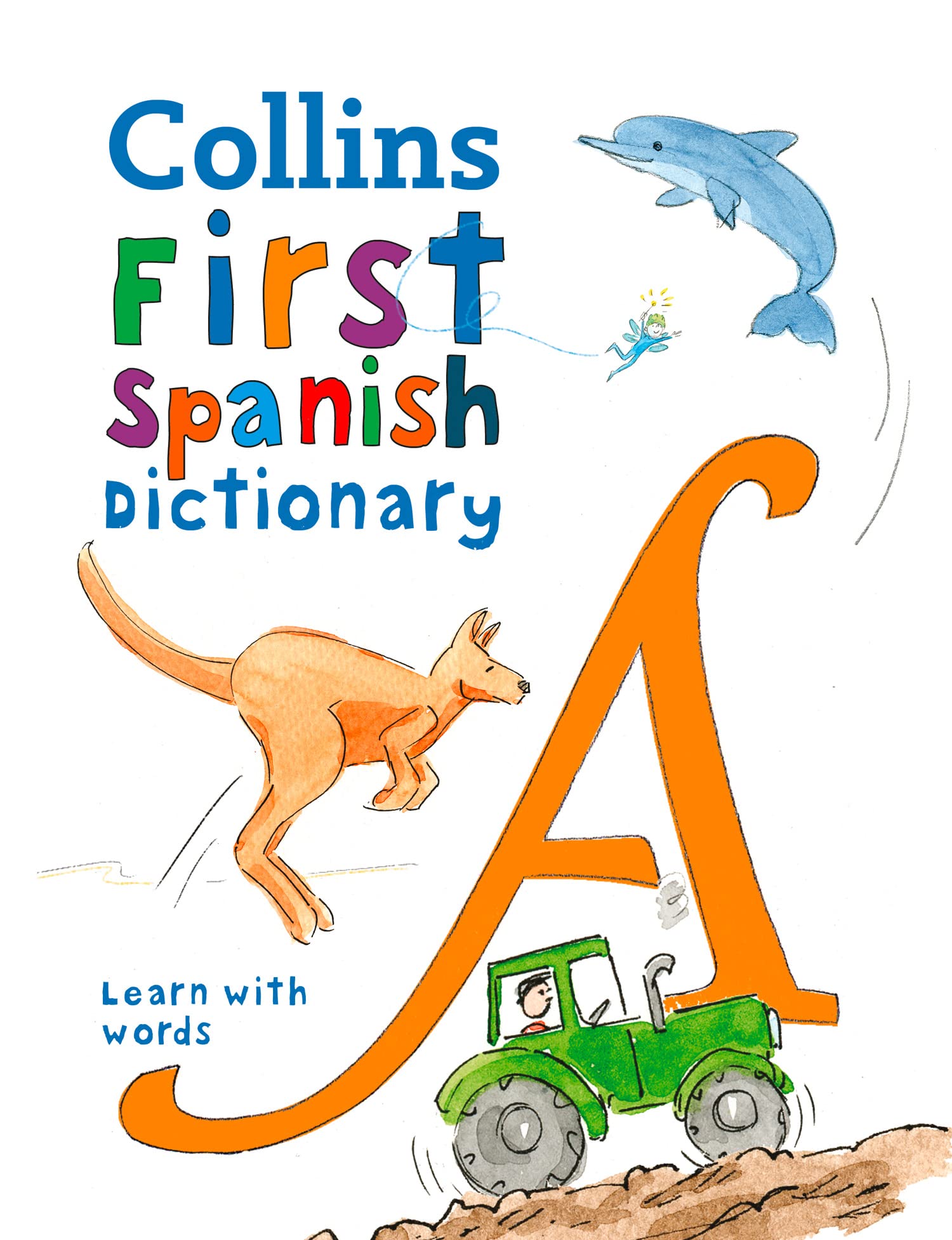 Collins First Spanish Dictionary: 500 First Words For Ages